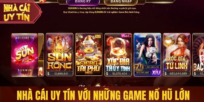 Nhà cái uy tín Sunwin với những game nổ hũ lớn